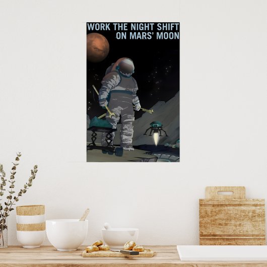 Poster NASA Space Exploration Work the Night Shift on (Cuisine)