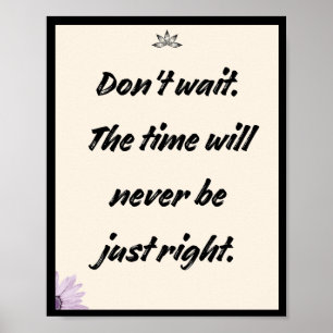 Poster N'attendez pas ! Le moment ne sera jamais juste