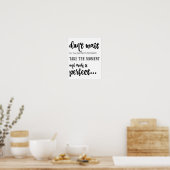 Poster n'attendez pas le moment parfait (noir sur blanc) (Cuisine)