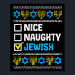 Poster Naughty Jewish Ugly Hanukkah Sweater Chanukah<br><div class="desc">Nice Naughty Juif Ugly Hanoukka Sweater Chanukah Jew Cadeau court manches</div>