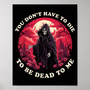 Poster N'avez Pas à Mourir Pour Être Mort Pour Moi Citati