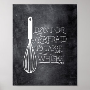 Poster N'ayez pas peur de prendre des citation de Whisks