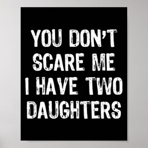 Poster N'ayez Pas Peur J'ai 2 Deux Filles Maman Papa Drôl