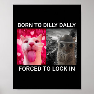 Poster Né À Dilly Dally Contraint À Verrouiller Dans Le M