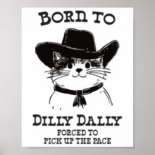 Poster Né À Dilly Dally Dally Funny Cowboy Cat Y2k Meme