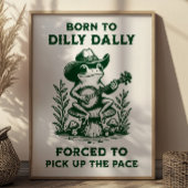 Poster Né à Dilly Dally forcé à prendre le rythme