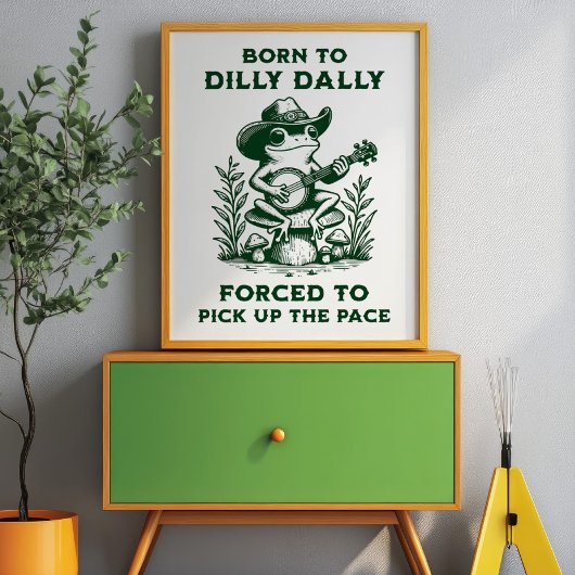 Poster Né à Dilly Dally forcé à prendre le rythme