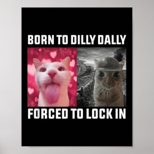 Poster Né À Dilly Dally Obligé De Verrouiller Dans Les Mè