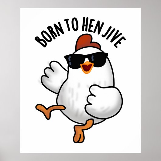 Poster Né À Hen Jive Drôle Pun De Poulet (Devant)