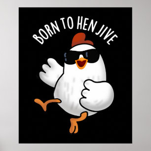 Poster Né À Hen Jive Funny Pun De Poulets Dark BG