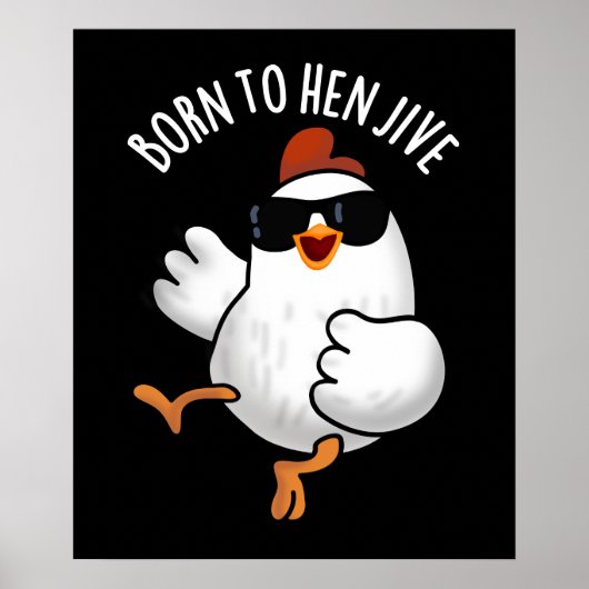 Poster Né À Hen Jive Funny Pun De Poulets Dark BG (Devant)