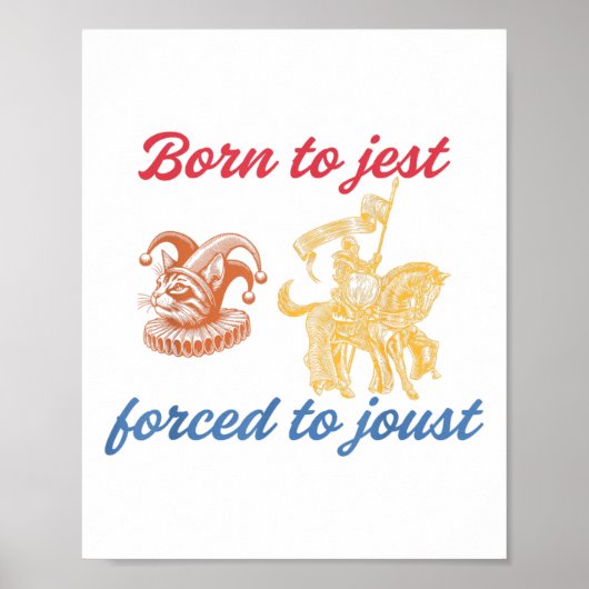 Poster Né À Jest Forcé À Joust Design (Devant)