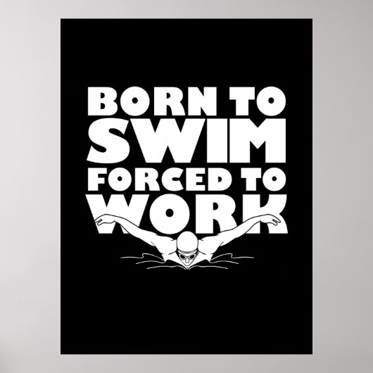 Poster Né À La Nage Obligé De Travailler (Devant)