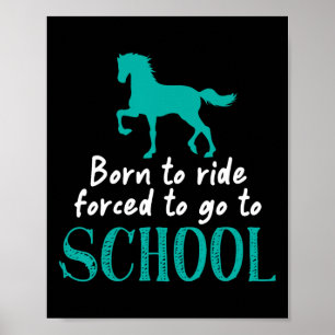 Poster Né À Ride Obligé D'Aller À L'École Équestre Cheval