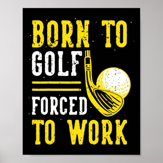 Poster Né Au Golf Forcé À Travailler (Devant)