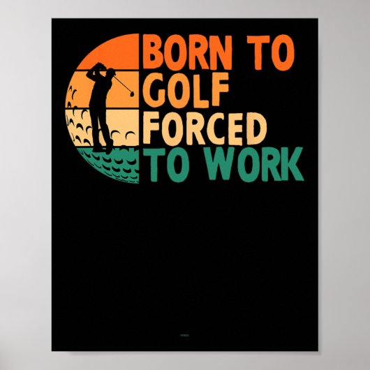 Poster Né Au Golf Forcé À Travailler Golfing Golfing Funn (Devant)