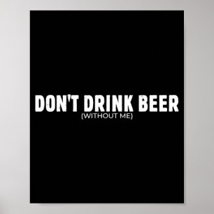 Poster Ne Buvez Pas De Bière Sans Un Amateur De Bière Drô