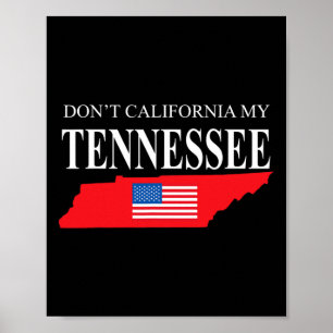 Poster Ne californisez pas mon Tennessee Anti Libéral Pro