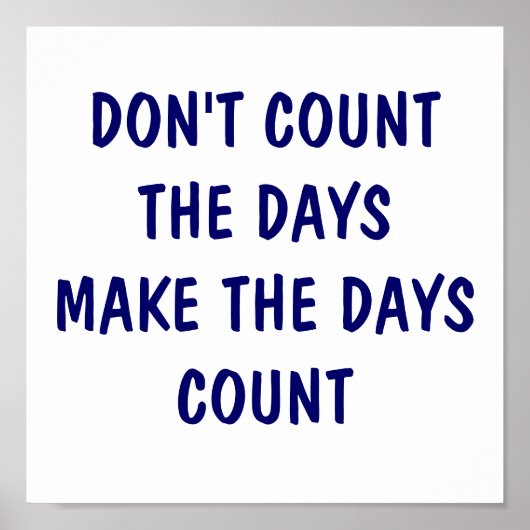 POSTER NE COMPTEZ PAS LES JOURS FAIRE LES JOURS COMPTE PO (Devant)