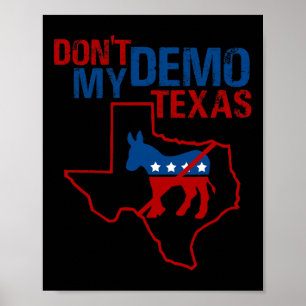 Poster Ne démo My Texas Republican Anti Democrat Trump