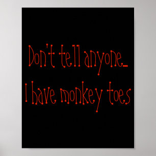 Poster Ne dites à personne que j'ai des orteils de singe