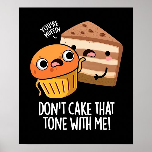 Poster Ne gâte pas ce ton avec moi Snack drôle Fond sombr (Devant)