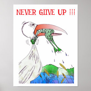 Poster Ne jamais abandonner #Grenouille étouffant un oise