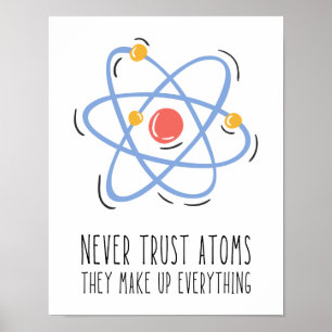 Poster Ne jamais faire confiance aux atomes qu'ils compos