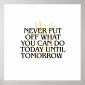 Poster Ne jamais mettre ce que vous pouvez faire aujourd' (Devant)