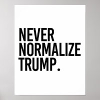 NE JAMAIS NORMALISER TRUMP —