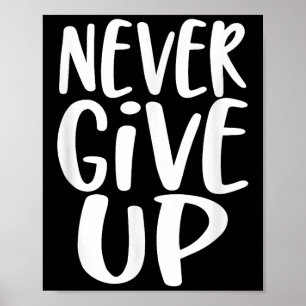 Poster Ne jamais renoncer à la motivation inspirationnell