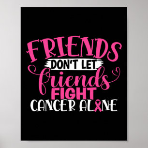 Poster Ne laissez pas les amis combattre seul le cancer d
