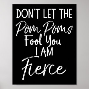Poster Ne laissez pas les pompons vous tromper, je suis u