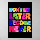 Poster Ne laissez pas plus tard devenir jamais un devis m (Devant)