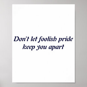 Poster Ne laissez pas une fierté stupide