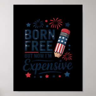 Poster Né libre mais maintenant je suis cher 4 juillet cr