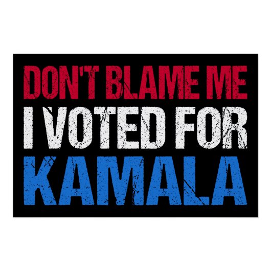 Poster Ne me blâme pas d'avoir voté pour Kamala I (Devant)