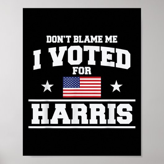 Poster Ne Me Blâmez Pas J'Ai Voté Pour Harris (Devant)