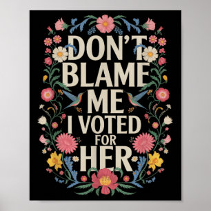 Poster Ne Me Blâmez Pas J'Ai Voté Pour Son Anti-Trump J'A