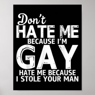 Poster Ne Me Déteste Pas Parce Que Je Suis Gay Déteste Mo
