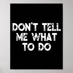 Poster Ne me dites pas quoi faire Citation motivationnell