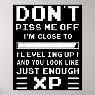 Poster Ne Me Fâche Pas, Je Suis Près De Passer Au Niveau
