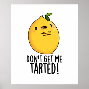 Poster Ne me fais pas tarter Funny Lemon Pun