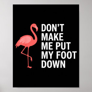 Poster Ne me faites pas lever le pied Flamant Drôle