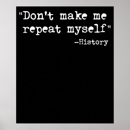 Poster Ne Me Faites Pas Répéter Moi-Même Histoire Enseign (Devant)
