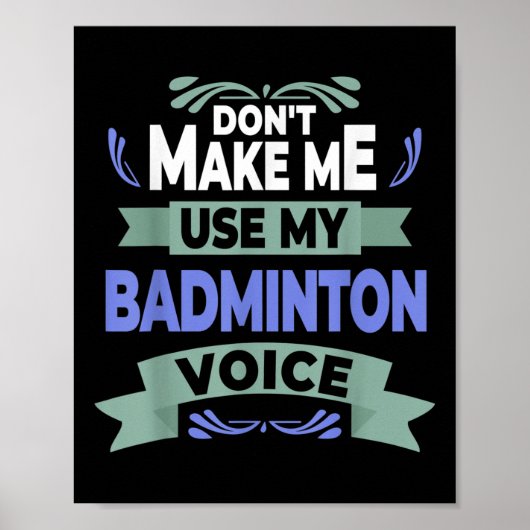 Poster Ne Me Faites Pas Utiliser Ma Voix Badminton - Badm (Devant)