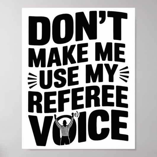 Poster Ne me faites pas utiliser ma voix d'arbitre, arbit (Devant)