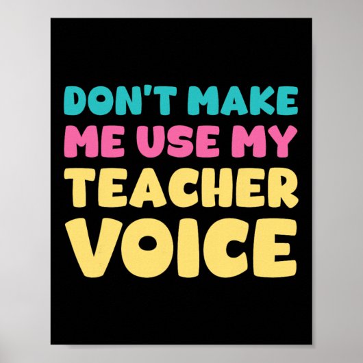 Poster Ne me forcez pas à utiliser ma voix d'enseignant T (Devant)