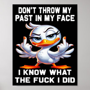 Poster Ne me jette pas mon passé à la figure je sais ce q