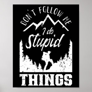 Poster Ne me suivez pas je fais des choses stupides Rando